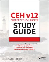 Sybex Study Guide- CEH v12 Certified Ethical Hacker Study Guide with 750 Practice Test Questions