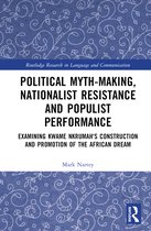 Routledge Research in Language and Communication- Political Myth-making, Nationalist Resistance and Populist Performance