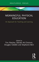 Routledge Focus on Sport Pedagogy- Meaningful Physical Education