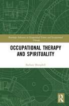 Routledge Advances in Occupational Science and Occupational Therapy- Occupational Therapy and Spirituality