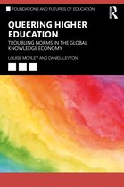 Foundations and Futures of Education- Queering Higher Education
