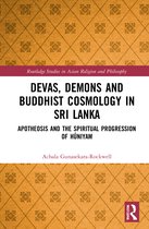 Routledge South Asian Religion Series- Devas, Demons and Buddhist Cosmology in Sri Lanka