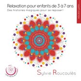 Sylvie Roucoulès - Relaxation Pour Enfants De 3 A 7 Ans (CD)