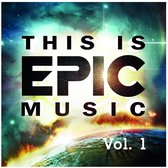Various Artists - This Is Epic Music Vol. 1 (CD)