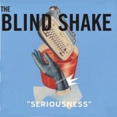The Blind Shake - Seriousness (LP)
