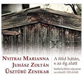 Nyitrai Marianna, Juhász Zoltán, Üsztürü Zenekar - A Föld Hátán, S Az Ég Alatt (CD)