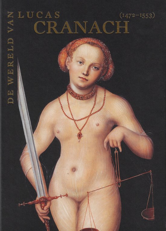 LUCAS CRANACH EN ZIJN TIJD/ET SON TEMPS