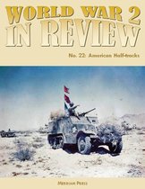 World War 2 In Review No. 22: American Half-tracks