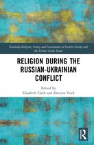 Routledge Religion, Society and Government in Eastern Europe and the Former Soviet States- Religion During the Russian Ukrainian Conflict