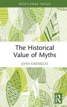 Routledge Studies in Modern History-The Historical Value of Myths