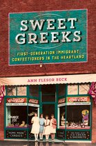 Sweet Greeks FirstGeneration Immigrant Confectioners in the Heartland Heartland Foodways