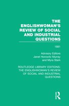 Routledge Library Editions: The Englishwoman's Review of Social and Industrial Questions-The Englishwoman's Review of Social and Industrial Questions