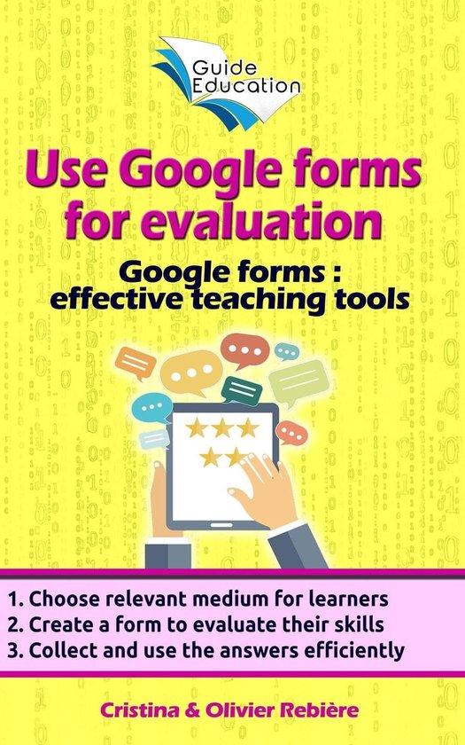 Guide Education Use Google Forms for Evaluation (ebook), Olivier Rebiere