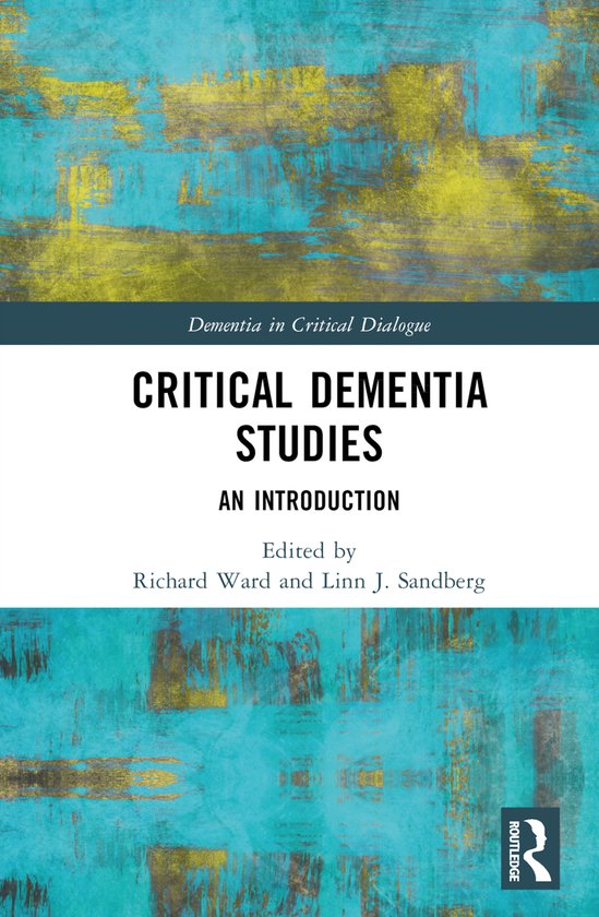 Dementia in Critical Dialogue- Critical Dementia Studies