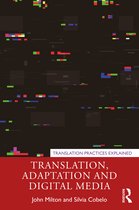 Translation Practices Explained- Translation, Adaptation and Digital Media