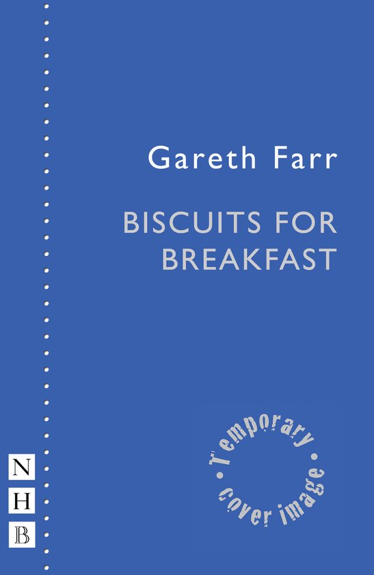 NHB Modern Plays Biscuits for Breakfast, Gareth Farr 9781839042188