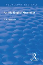 Routledge Revivals- Revival: An Old English Grammar (1922)