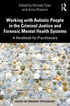 Issues in Forensic Psychology- Working with Autistic People in the Criminal Justice and Forensic Mental Health Systems