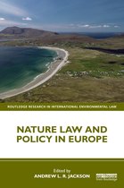 Routledge Research in International Environmental Law- Nature Law and Policy in Europe