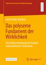 Theorie und Praxis der Diskursforschung- Das polyseme Fundament der Wirklichkeit