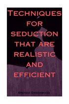 Techniques for seduction that are realistic and efficient