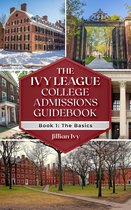 THE IVY LEAGUE COLLEGE ADMISSIONS GUIDEBOOK