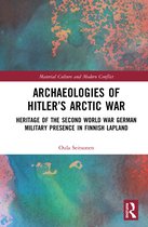 Material Culture and Modern Conflict- Archaeologies of Hitler’s Arctic War