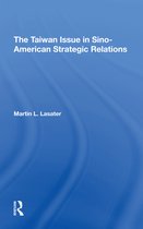 The Taiwan Issue In Sinoamerican Strategic Relations