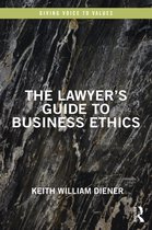 Giving Voice to Values-The Lawyer's Guide to Business Ethics