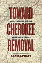 Early American Places- Toward Cherokee Removal