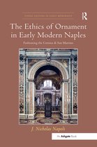 Visual Culture in Early Modernity-The Ethics of Ornament in Early Modern Naples