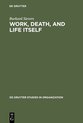 De Gruyter Studies in Organization51- Work, Death, and Life Itself