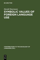 Contributions to the Sociology of Language [CSL]51- Symbolic Values of Foreign Language Use