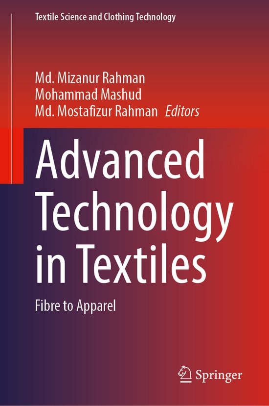 Textile Science and Clothing Technology Advanced Technology in