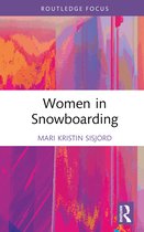 Women, Sport and Physical Activity- Women in Snowboarding
