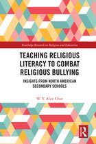 Routledge Research in Religion and Education- Teaching Religious Literacy to Combat Religious Bullying