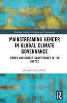 Routledge Studies in Gender and Environments- Mainstreaming Gender in Global Climate Governance