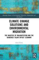 Routledge Studies in Environmental Migration, Displacement and Resettlement- Climate Change Solutions and Environmental Migration