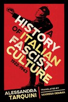 George L. Mosse Series in the History of European Culture, Sexuality, and Ideas-A History of Italian Fascist Culture, 1922-1943