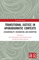 Transitional Justice- Transitional Justice in Aparadigmatic Contexts