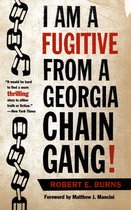 I am A Fugitive From A Georgia Chain Gan