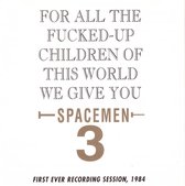 Spacemen 3 - For All The Fucked Up Children (LP)