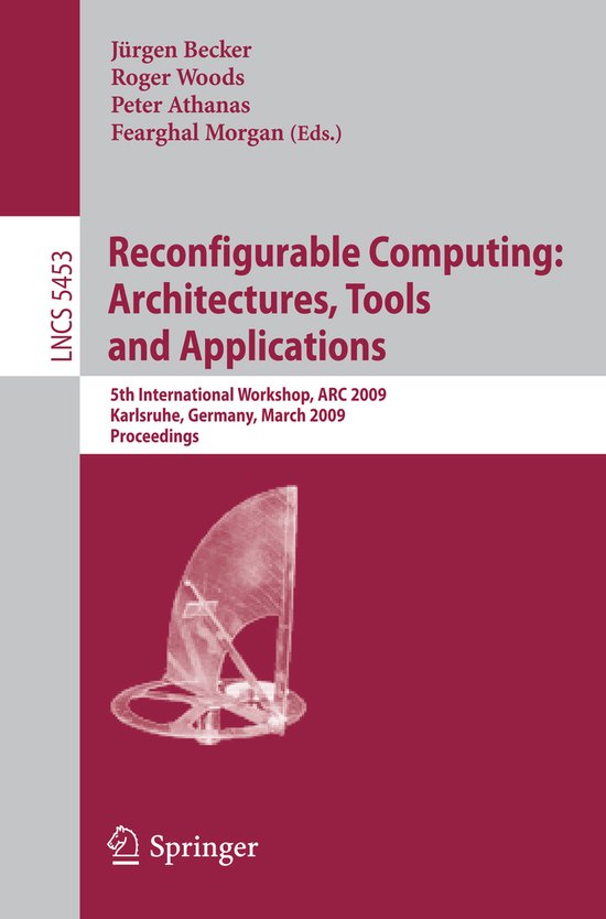 Reconfigurable Computing: Architectures, Tools, and Applications ...