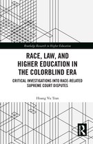 Routledge Research in Higher Education- Race, Law, and Higher Education in the Colorblind Era