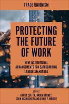 Trade Unionism- Protecting the Future of Work
