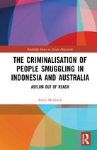 Routledge Series on Asian Migration-The Criminalisation of People Smuggling in Indonesia and Australia