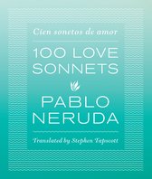 One Hundred Love Sonnets: Cien Sonetos de Amor