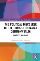 Routledge Research in Early Modern History-The Political Discourse of the Polish-Lithuanian Commonwealth