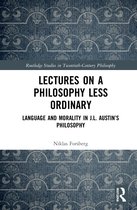 Routledge Studies in Twentieth-Century Philosophy- Lectures on a Philosophy Less Ordinary