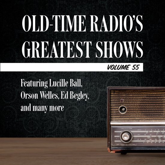 Old-Time Radio's Greatest Shows, Volume 55 - cover